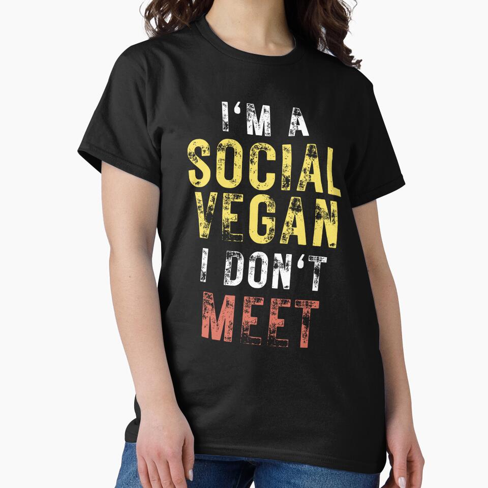 Funny Introvert "I'm a Social Vegan, I Don't Meet" by The Masked Designer Unisex T-shirt, Sweatshirt, Hoodie, Long Sleeve Tee